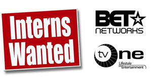 BET Networks and TV One announce new Fall 2013 Internship Programs