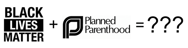 Black Lives Matter Plus Planned Parenthood