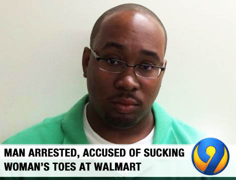 Man Arrested For Sucking Woman's Toes at Wal-Mart